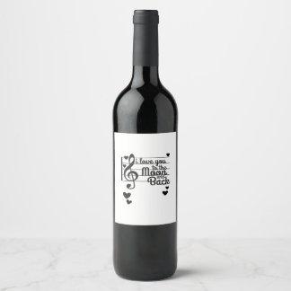 I Love You To The Moon And Back Repeating Love Quo Wine Label