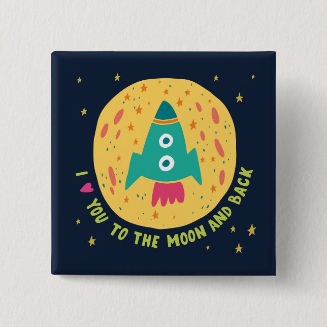 I Love You To The Moon And Back Rocketship 2 Inch Square Button (Front)