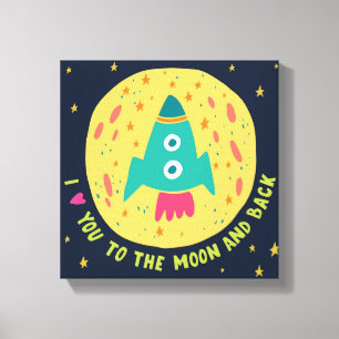 I Love You To The Moon And Back Rocketship Canvas Print