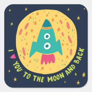 I Love You To The Moon And Back Rocketship Square Sticker