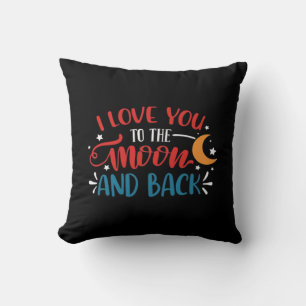 I Love You To The Moon And Back Romantic Lettering Throw Pillow