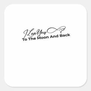 I Love You To The Moon And Back Simple Love Design Square Sticker
