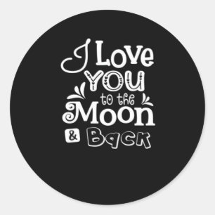 I Love You To The Moon And Back Simple Love Style  Classic Round Sticker