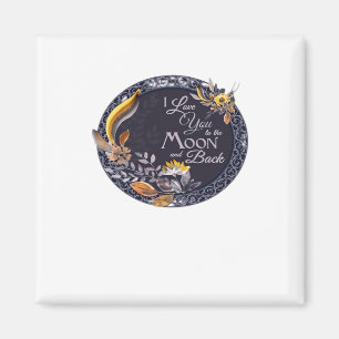 I Love You To The Moon And Back Sincere Artistic D Magnet