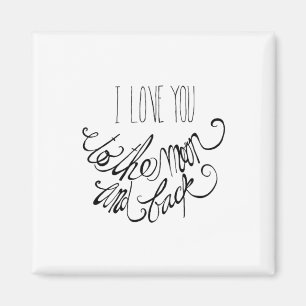 I Love You To The Moon And Back Sincere Romantic D Magnet