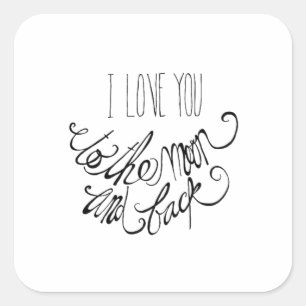 I Love You To The Moon And Back Sincere Romantic D Square Sticker