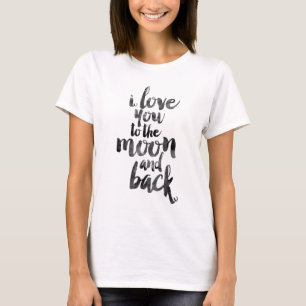 I love you to the moon and back T-Shirt