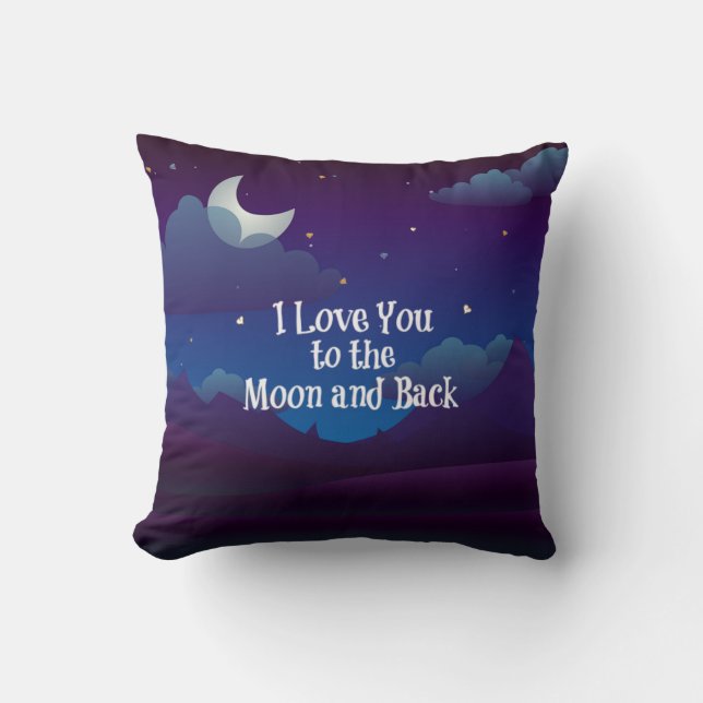 I Love You to the Moon and Back, Throw Pillow (Front)