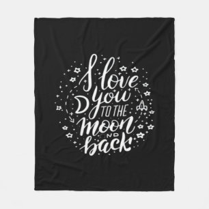 I Love You To The Moon And Back Timeless Appeal  Fleece Blanket