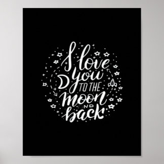 I Love You To The Moon And Back Timeless Appeal Poster