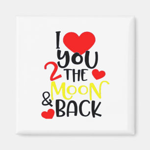 I Love You To The Moon And Back Timeless Love Art  Magnet