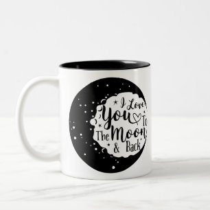 I love you to the moon and back Two-Tone coffee mug
