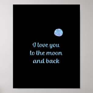 I Love You To The Moon And Back Watercolor Silver Poster