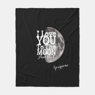 I Love You To The Moon And Back with Your Name Fleece Blanket