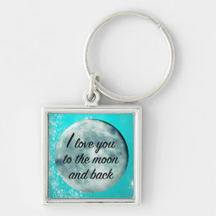 I Love You to the Moon and Back Word Quotes Keychain