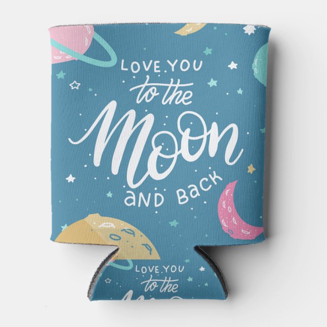 I Love You To The Moon & Back Can Cooler (Front)