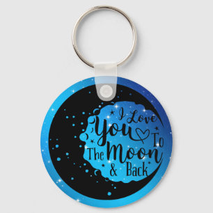 I Love You To The Moon & Back Keychain