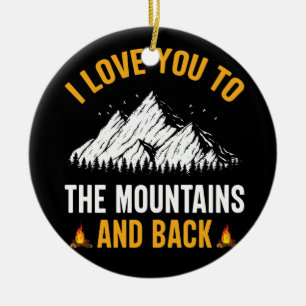 i love you to the mountains and back ceramic ornament