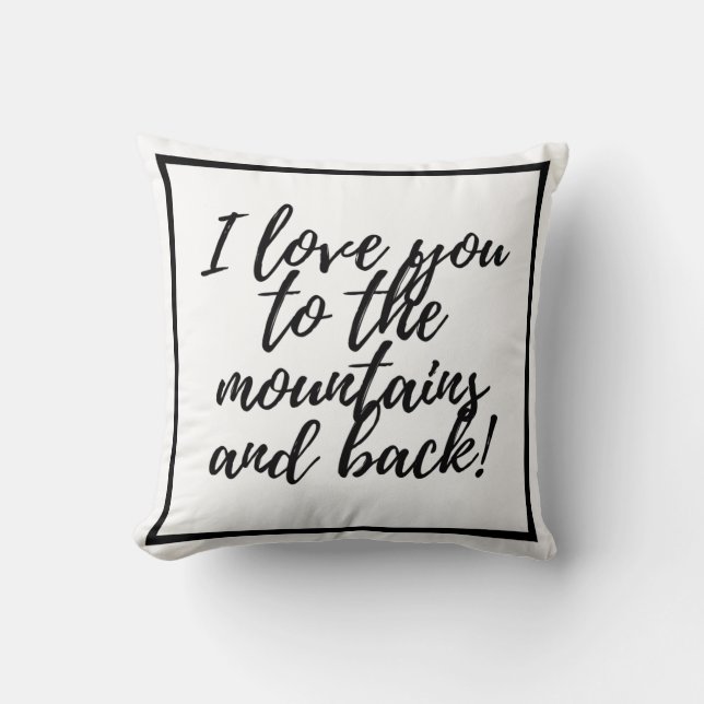I love you to the mountains and back! throw pillow (Front)
