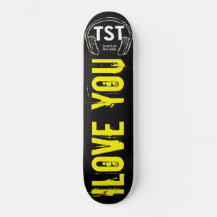 I LOVE YOU / TST Skateboard