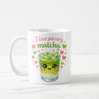 I Love You Very Matcha Cute Mug