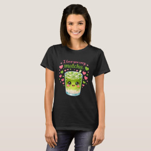 I Love You Very Matcha Kawaii T-Shirt