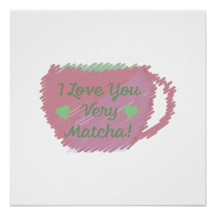 i Love You Very Matcha Poster