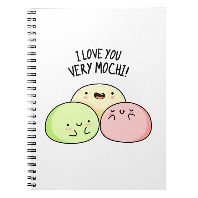 I Love You Very Mochi Funny Food Pun  Notebook (Front)