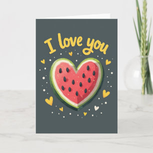 I Love You Watermelon Card
