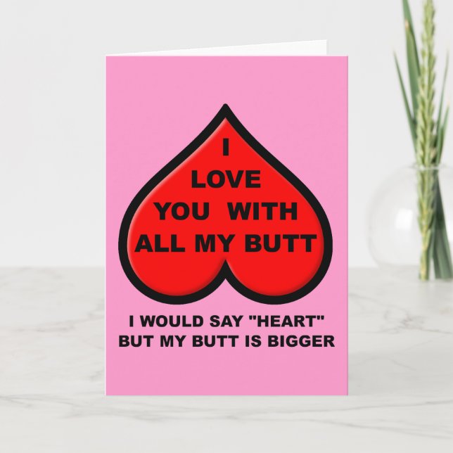 I Love You With All My Butt Valentine's Day Card (Front)