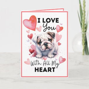 I Love You With All My Heart Bulldog and Hearts Card