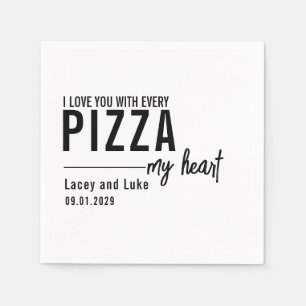 I Love You With Every Pizza Funny Pizza Party Napkin