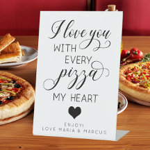 I Love You With Every Pizza My Heart