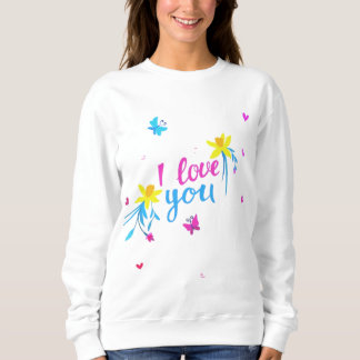 I Love You with Flowers & Butterfly Sweatshirt