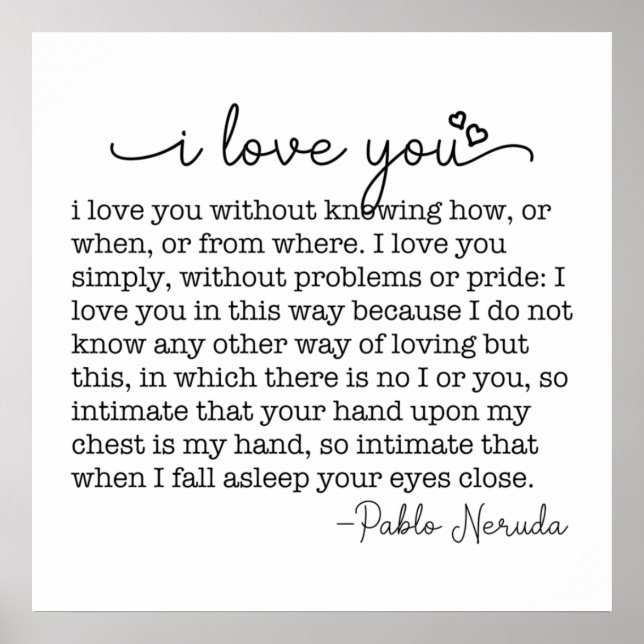 I Love You without knowing how or when pablo quote Poster (Front)