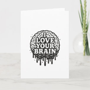I Love Your Brain Card
