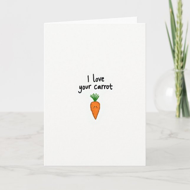 I Love Your Carrot Greeting Card (Front)