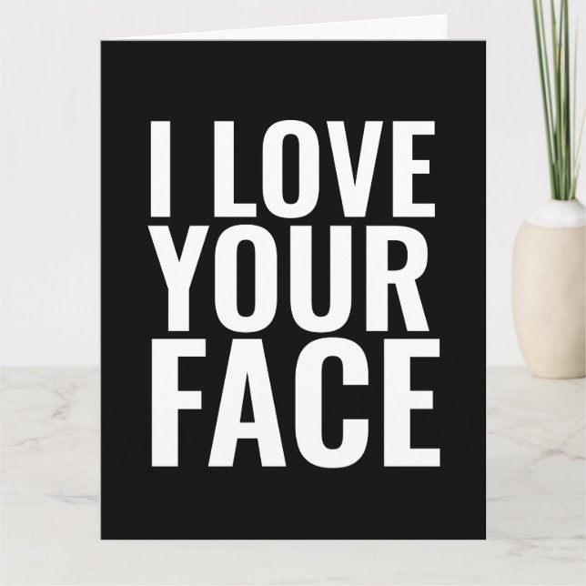 I LOVE YOUR FACE ROMANTIC NAUGHTY CARDS (Front)