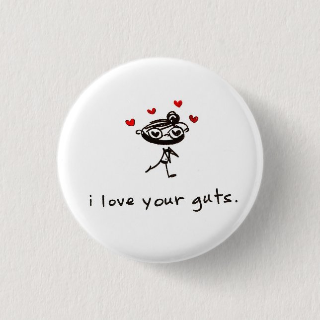 i love your guts 1 inch round button (Front)