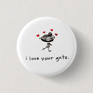 i love your guts 1 inch round button
