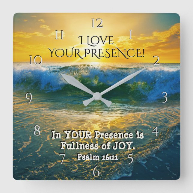 I Love Your Presence, Psalm 16:11 Ocean Sunset Square Wall Clock (Front)