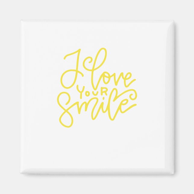 I Love Your Smile Magnet (Front)