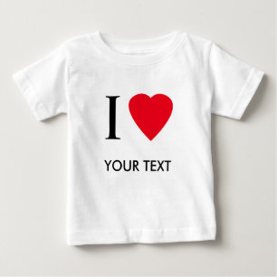I Love (your text) Customized Apparel Baby T-Shirt