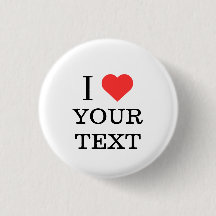 I Love YOUR TEXT Personalized Name Heart Button