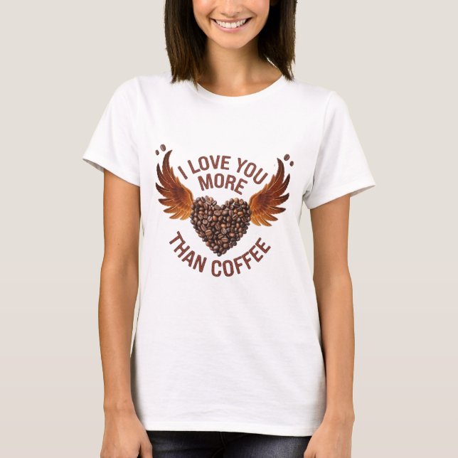 I love yu more than coffee unisex T-Shirt (Front)