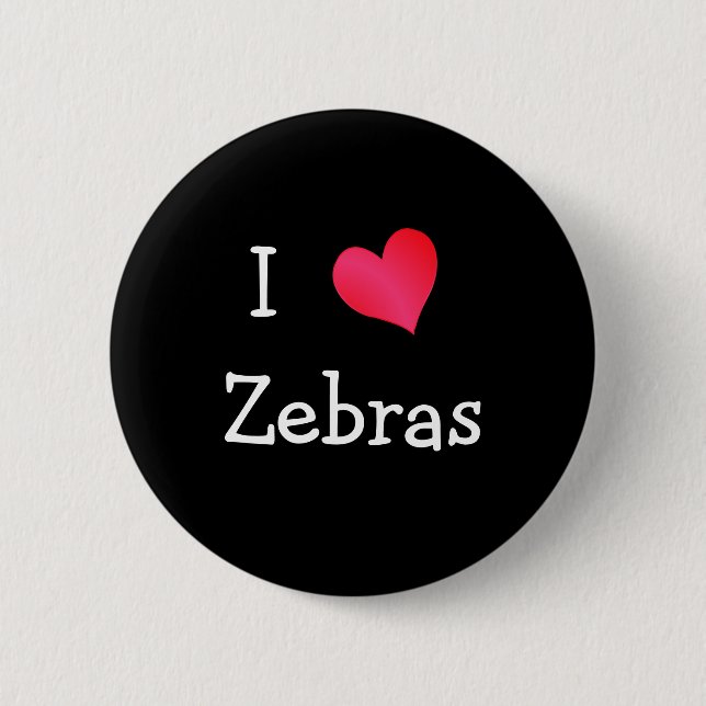 I Love Zebras 2 Inch Round Button (Front)