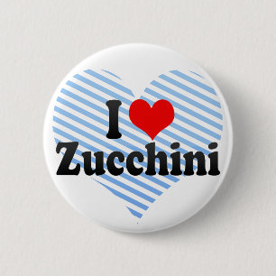 I Love Zucchini 2 Inch Round Button