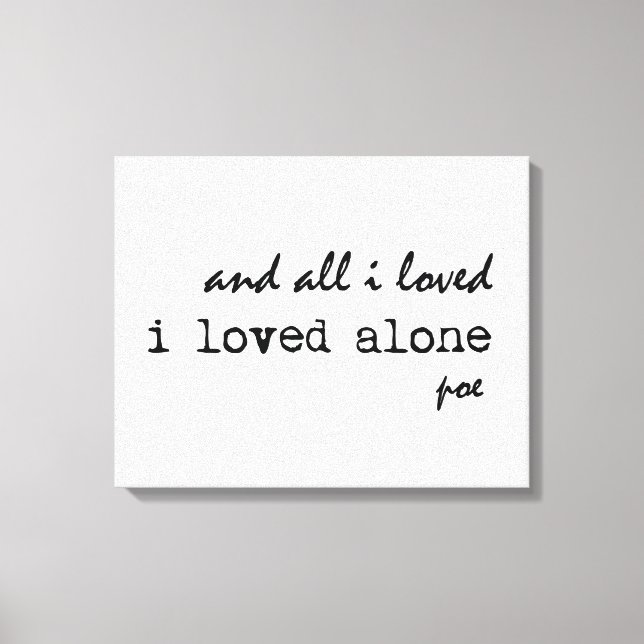I Loved Alone Edgar Allan Poe Quote Canvas Print (Front)