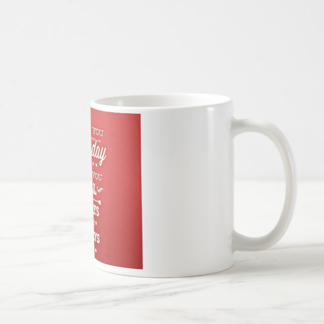 I Loved You Yesterday Coffee Mug (Right)