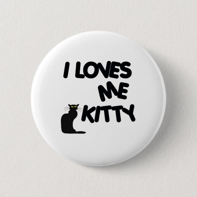 I Loves Me Kitty 2 Inch Round Button (Front)